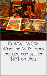 Baixar 15 WWE WCW WRESTLING VHS  THAT YOU CAN SELL ON EBAY FOR $$$ (English Edition) pdf, epub, ebook