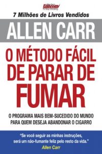 Baixar O Método Fácil de Parar de Fumar (Portuguese Edition) pdf, epub, ebook