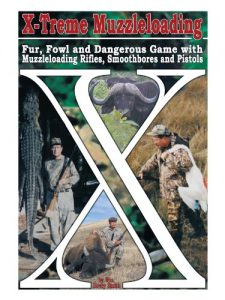 Baixar X-Treme Muzzleloading: Fur, Fowl and Dangerous Game with Muzzleloading Rifles, Smoothbores and Pistols (English Edition) pdf, epub, ebook
