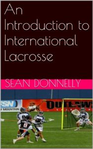 Baixar An Introduction to International Lacrosse (English Edition) pdf, epub, ebook
