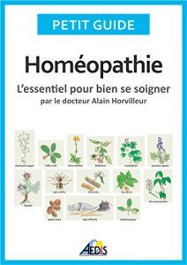 Baixar Homéopathie: L’essentiel pour bien se soigner – par le docteur Alain Horvilleur (Petit guide t. 90) (French Edition) pdf, epub, ebook