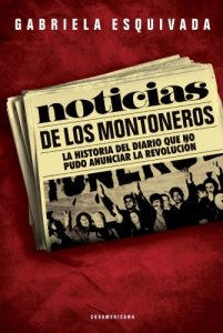 Baixar Noticias de los montoneros: La historia del diario que no pudo anunciar la revolución pdf, epub, ebook