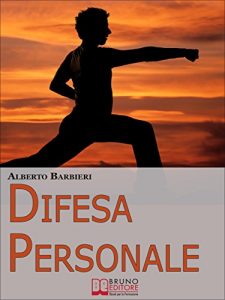 Baixar Difesa Personale. Affrontare Psicologicamente l’Avversario e Reagire Adeguatamente. (Ebook Italiano – Anteprima Gratis): Affrontare Psicologicamente l’Avversario e Reagire Adeguatamente pdf, epub, ebook