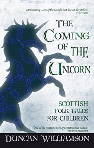 Baixar The Coming of the Unicorn: Scottish Folk Tales for Children (Kelpies) pdf, epub, ebook