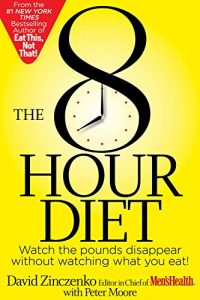 Baixar The 8-Hour Diet: Watch the Pounds Disappear without Watching What You Eat! pdf, epub, ebook