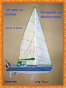 Baixar Un anno su Cochise navigando nel Mediterraneo: Diario di bordo pdf, epub, ebook