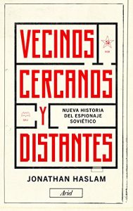 Baixar Vecinos cercanos y distantes: Nueva historia del espionaje soviético pdf, epub, ebook