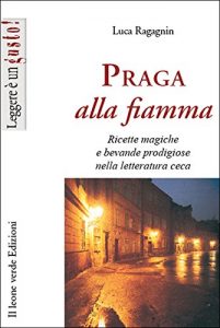 Baixar Praga alla fiamma (Leggere è un gusto) pdf, epub, ebook