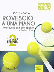 Baixar Essential Tennis 2. Rovescio a una mano: Tutto quello che devi sapere sulla tecnica pdf, epub, ebook