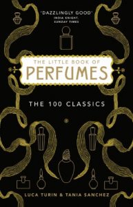 Baixar The Little Book of Perfumes: The 100 classics pdf, epub, ebook