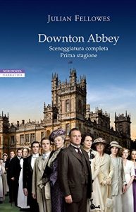 Baixar Downton Abbey: Sceneggiatura completa. Prima stagione (I narratori delle tavole) pdf, epub, ebook