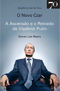 Baixar O Novo Czar – A Ascensão e o Reinado de Vladimir Putin pdf, epub, ebook