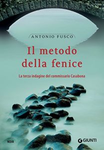 Baixar Il metodo della fenice: La terza indagine del commissario Casabona. (Le indagini del commissario Casabona Vol. 3) pdf, epub, ebook