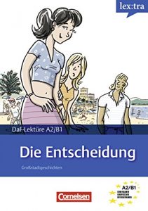 Baixar A2-B1 – Die Entscheidung: Lektüre als E-Book (lex:tra) (German Edition) pdf, epub, ebook