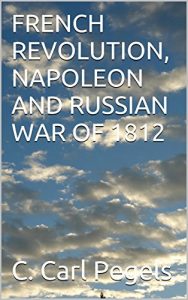 Baixar FRENCH REVOLUTION, NAPOLEON AND RUSSIAN WAR OF 1812 (English Edition) pdf, epub, ebook