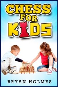 Baixar Chess For Kids: How to play chess for kids with a simple explanation of the chess rules for kids and other fun facts about chess (English Edition) pdf, epub, ebook