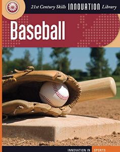 Baixar Baseball (21st Century Skills Innovation Library: Innovation in Sports) pdf, epub, ebook