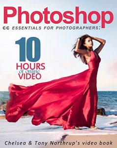 Baixar Photoshop CC Essentials for Photographers: Chelsea & Tony Northrup’s Video Book (English Edition) pdf, epub, ebook