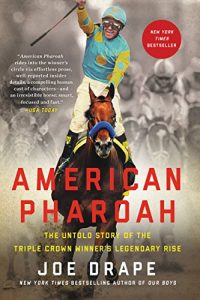 Baixar American Pharoah: The Untold Story of the Triple Crown Winner’s Legendary Rise (English Edition) pdf, epub, ebook