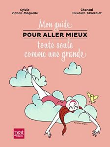 Baixar Mon guide pour aller mieux toute seule comme une grande pdf, epub, ebook