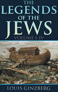 Baixar THE LEGENDS OF THE JEWS VOL. I – IV (A huge collection of traditional stories from the Bible collected from the Talmud, the Midrash and the Haggada) – Annotated The Book of Hebrews (English Edition) pdf, epub, ebook