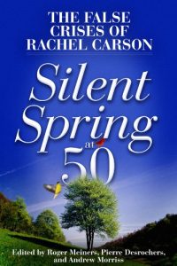 Baixar Silent Spring at 50: The False Crises of Rachel Carson pdf, epub, ebook