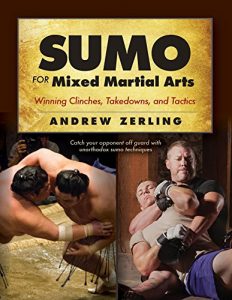 Baixar Sumo for Mixed Martial Arts: Winning Clinches, Takedowns, & Tactics (English Edition) pdf, epub, ebook