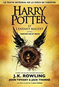 Baixar Harry Potter et l’Enfant Maudit Parties Un et Deux (Le texte intégral de la pièce de théâtre) pdf, epub, ebook