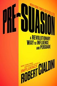 Baixar Pre-Suasion: A Revolutionary Way to Influence and Persuade (English Edition) pdf, epub, ebook