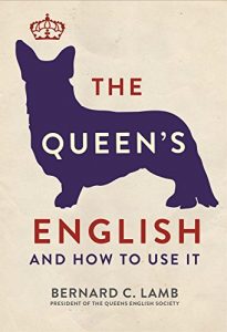 Baixar The Queen’s English: And How to Use It pdf, epub, ebook