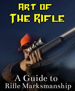 Baixar Art of the Rifle – A Guide to Rifle Marksmanship (English Edition) pdf, epub, ebook