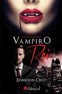 Baixar Codinome Vampiro Rei (Portuguese Edition) pdf, epub, ebook