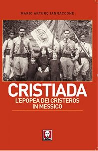 Baixar Cristiada: L’epopea dei Cristeros in Messico (I leoni) pdf, epub, ebook