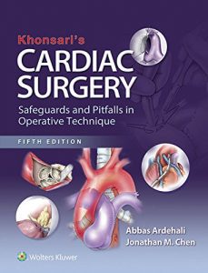 Baixar Khonsari’s Cardiac Surgery: Safeguards and Pitfalls in Operative Technique pdf, epub, ebook