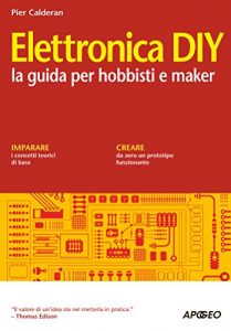 Baixar Elettronica DIY: la guida per hobbisti e maker pdf, epub, ebook