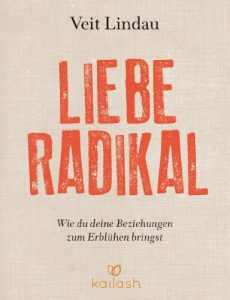 Baixar Liebe radikal: Wie du deine Beziehungen zum Erblühen bringst (German Edition) pdf, epub, ebook