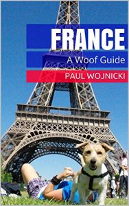 Baixar France: A Woof Guide (Europe: A Woof Guide Book 1) (English Edition) pdf, epub, ebook