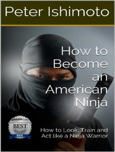 Baixar How to Become an American Ninja: How to Look, Train and Act like a Ninja Warrior (English Edition) pdf, epub, ebook