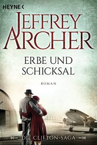 Baixar Erbe und Schicksal: Die Clifton Saga 3 – Roman (Die Clifton-Saga) (German Edition) pdf, epub, ebook