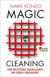 Baixar Magic Cleaning: Wie richtiges Aufräumen Ihr Leben verändert (German Edition) pdf, epub, ebook