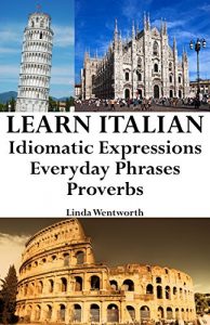 Baixar Learn Italian: Idiomatic Expressions – Everyday Phrases – Proverbs (English Edition) pdf, epub, ebook