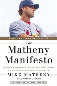 Baixar The Matheny Manifesto: A Young Manager’s Old-School Views on Success in Sports and Life pdf, epub, ebook