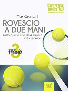 Baixar Essential Tennis 3. Rovescio a due mani: Tutto quello che devi sapere sulla tecnica pdf, epub, ebook