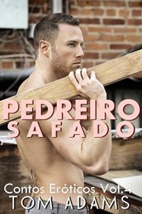 Baixar Pedreiro Safado (Homens Maduros Livro 4) (Portuguese Edition) pdf, epub, ebook