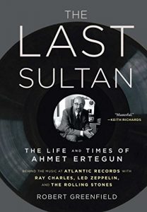 Baixar The Last Sultan: The Life and Times of Ahmet Ertegun (English Edition) pdf, epub, ebook