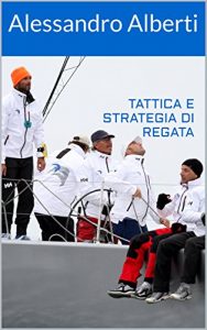 Baixar Tattica e strategia di regata: appunti di Alessandro Alberti pdf, epub, ebook
