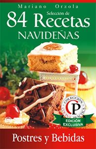 Baixar SELECCIÓN DE 84 RECETAS NAVIDEÑAS – POSTRES Y BEBIDAS (Colección Cocina Práctica) (Spanish Edition) pdf, epub, ebook