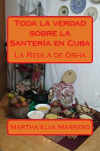 Baixar Toda la verdad sobre la Santería en Cuba (Spanish Edition) pdf, epub, ebook