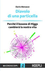 Baixar Diavolo di una particella: Perchè il bosone di Higgs cambierà la nostra vita (Microscopi) pdf, epub, ebook