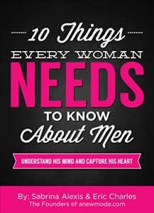 Baixar 10 Things Every Woman Needs to Know About Men: Understand His Mind And Capture His Heart (English Edition) pdf, epub, ebook